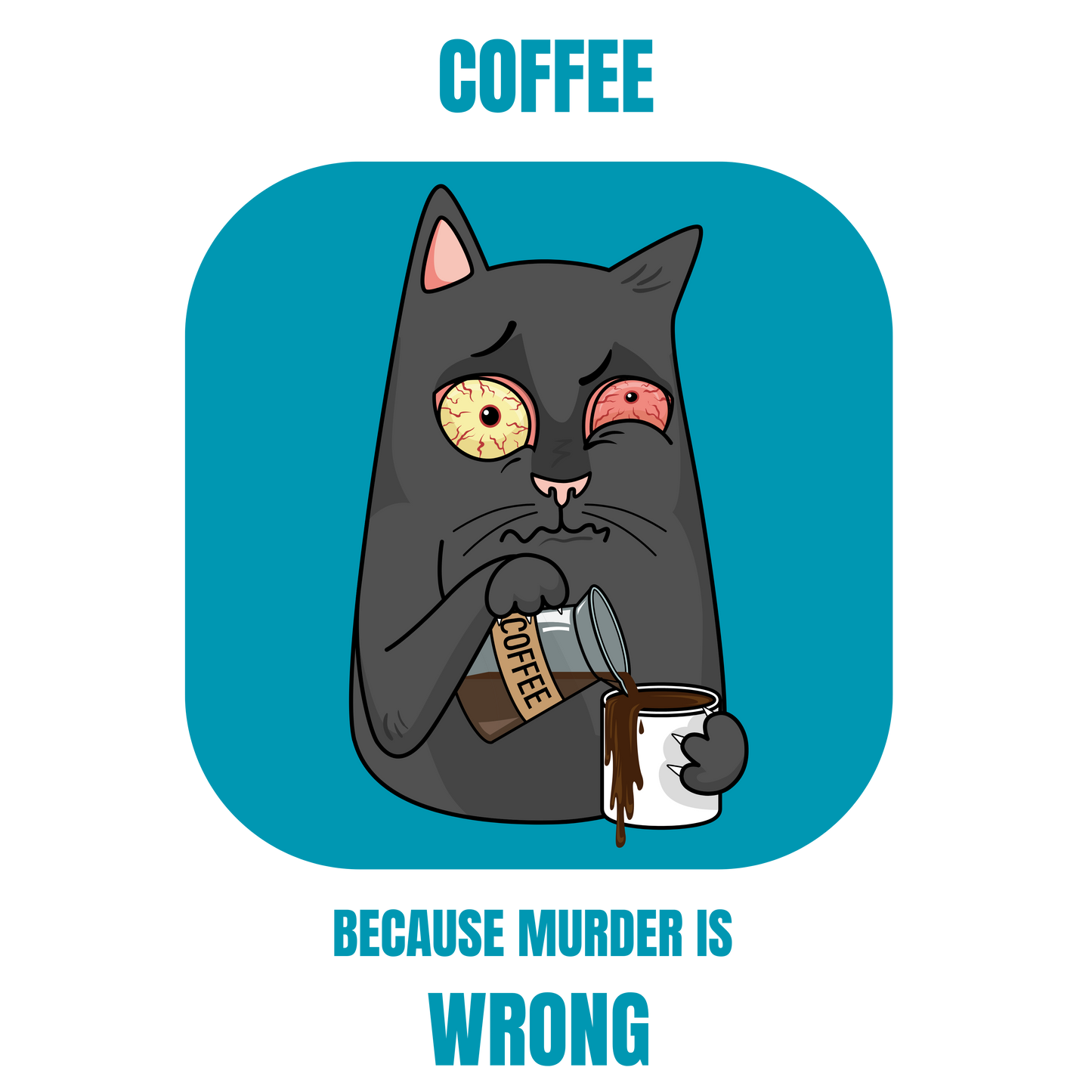 Coffee Because Murder Is Wrong