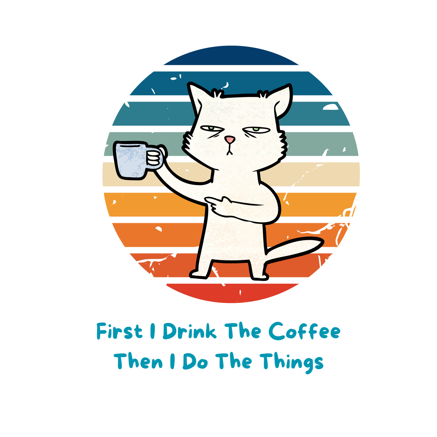 First I Drink The Coffee