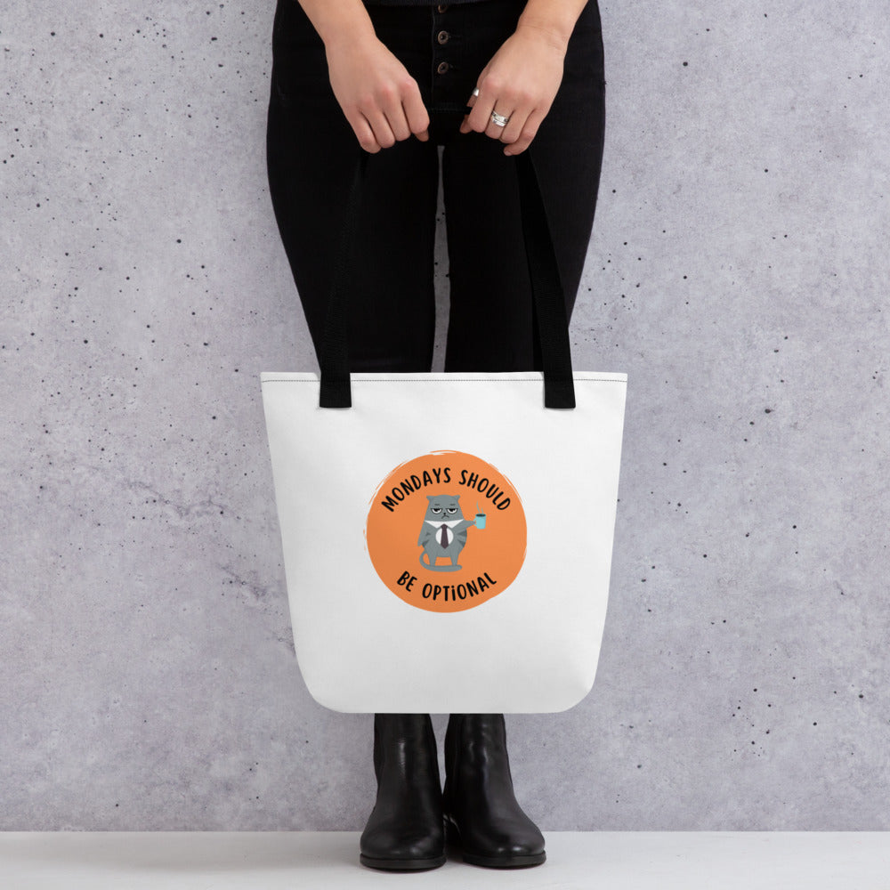 Mondays Should Be Optional Tote Bag