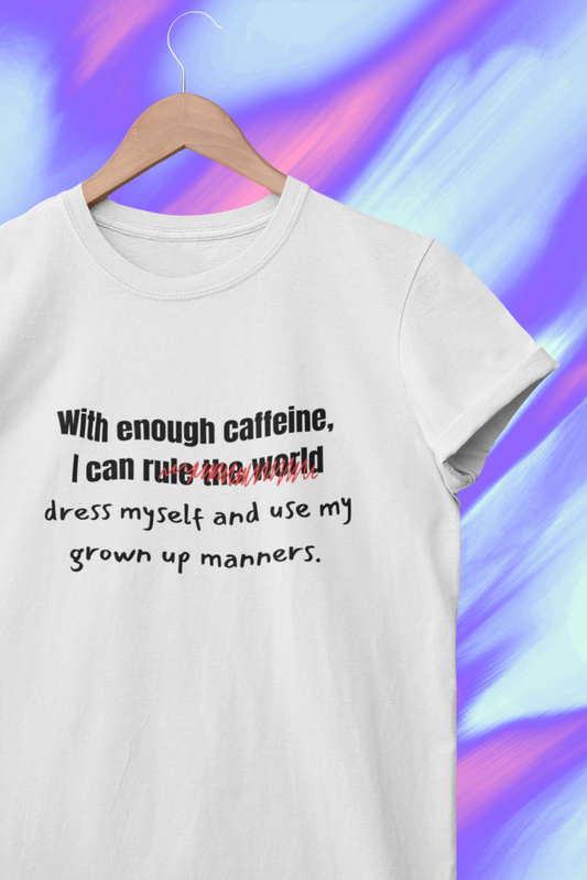 With Enough Caffeine, I Can Rule the World?