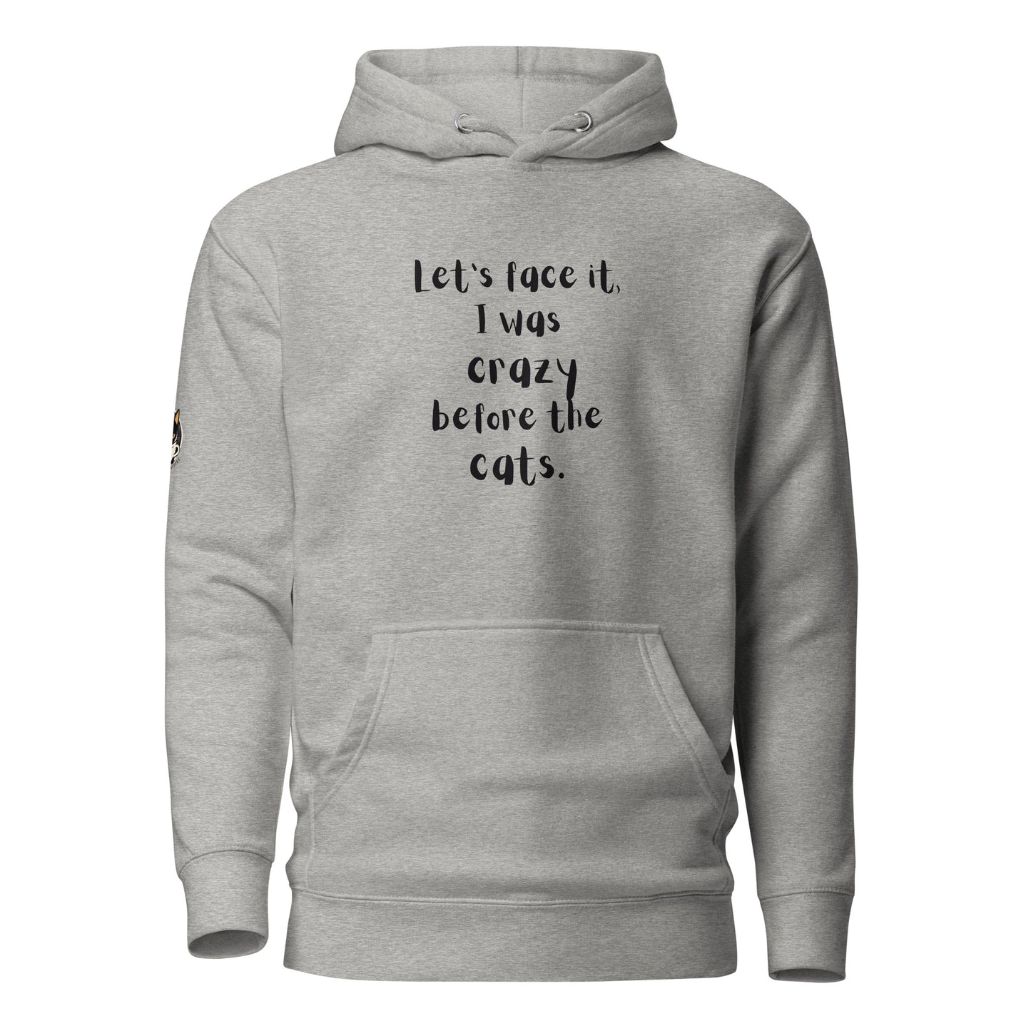 Let's Face It. I Was Crazy Before The Cats.