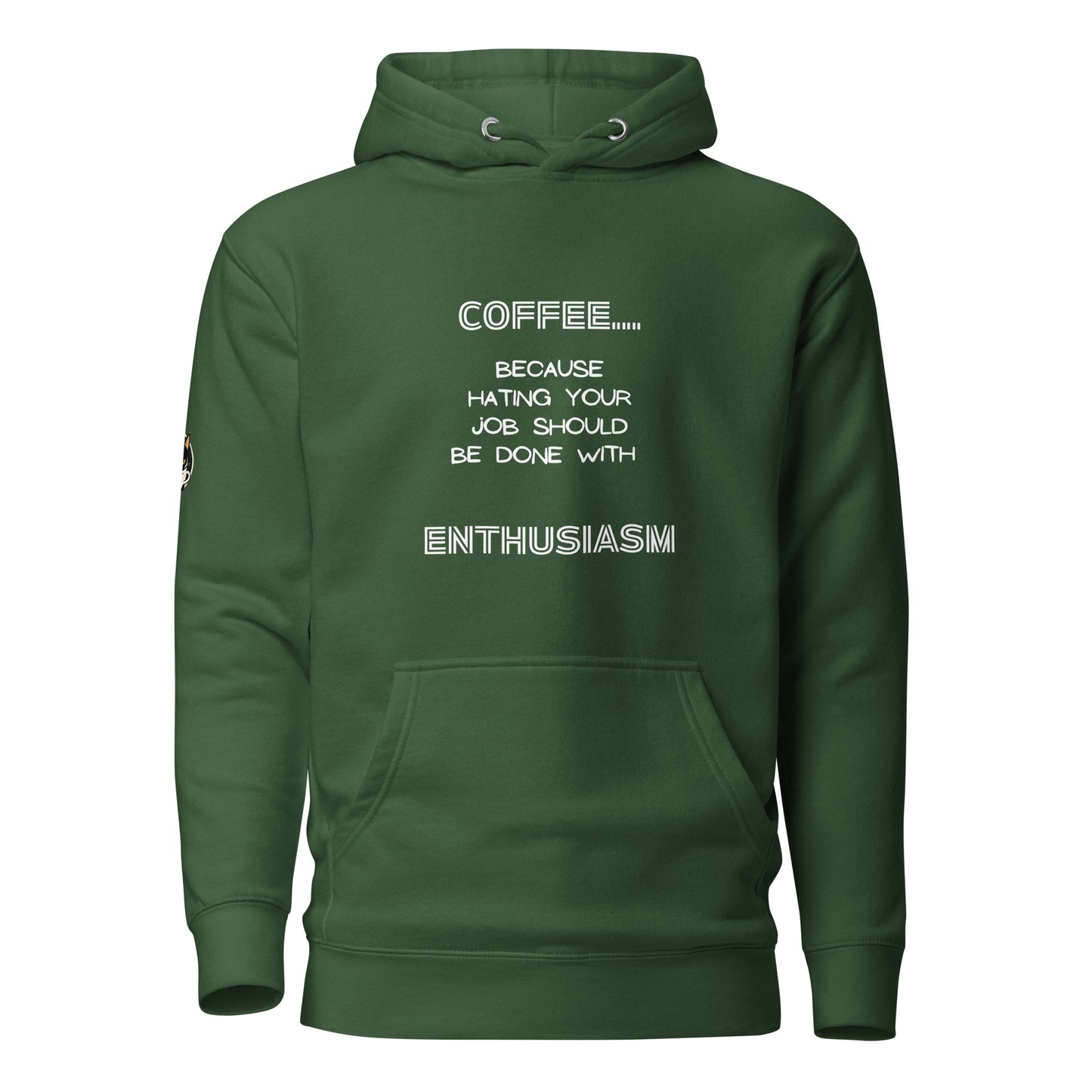 COFFEE...because hating your job should be done with ENTHUSIASM