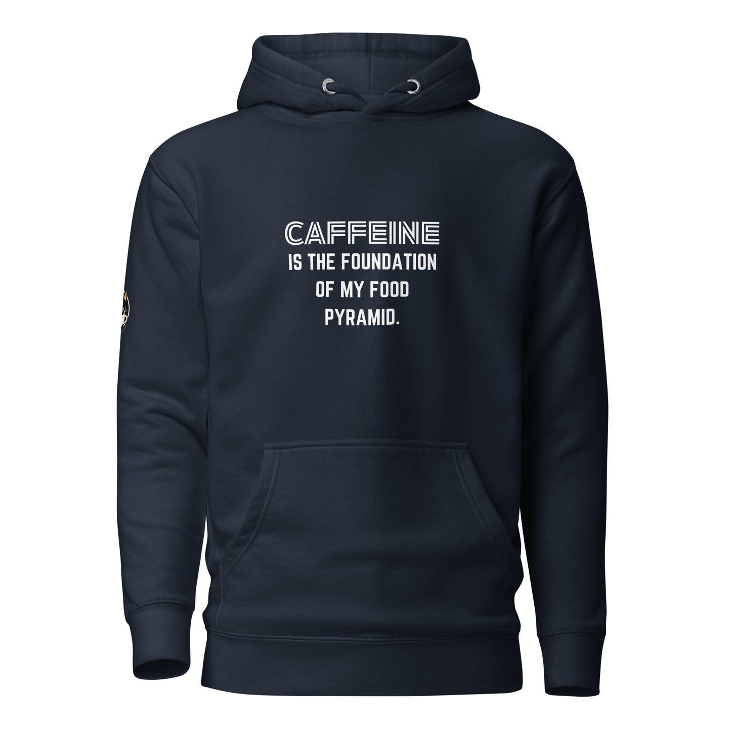 Caffeine Is The Foundation Of My Food Pyramid
