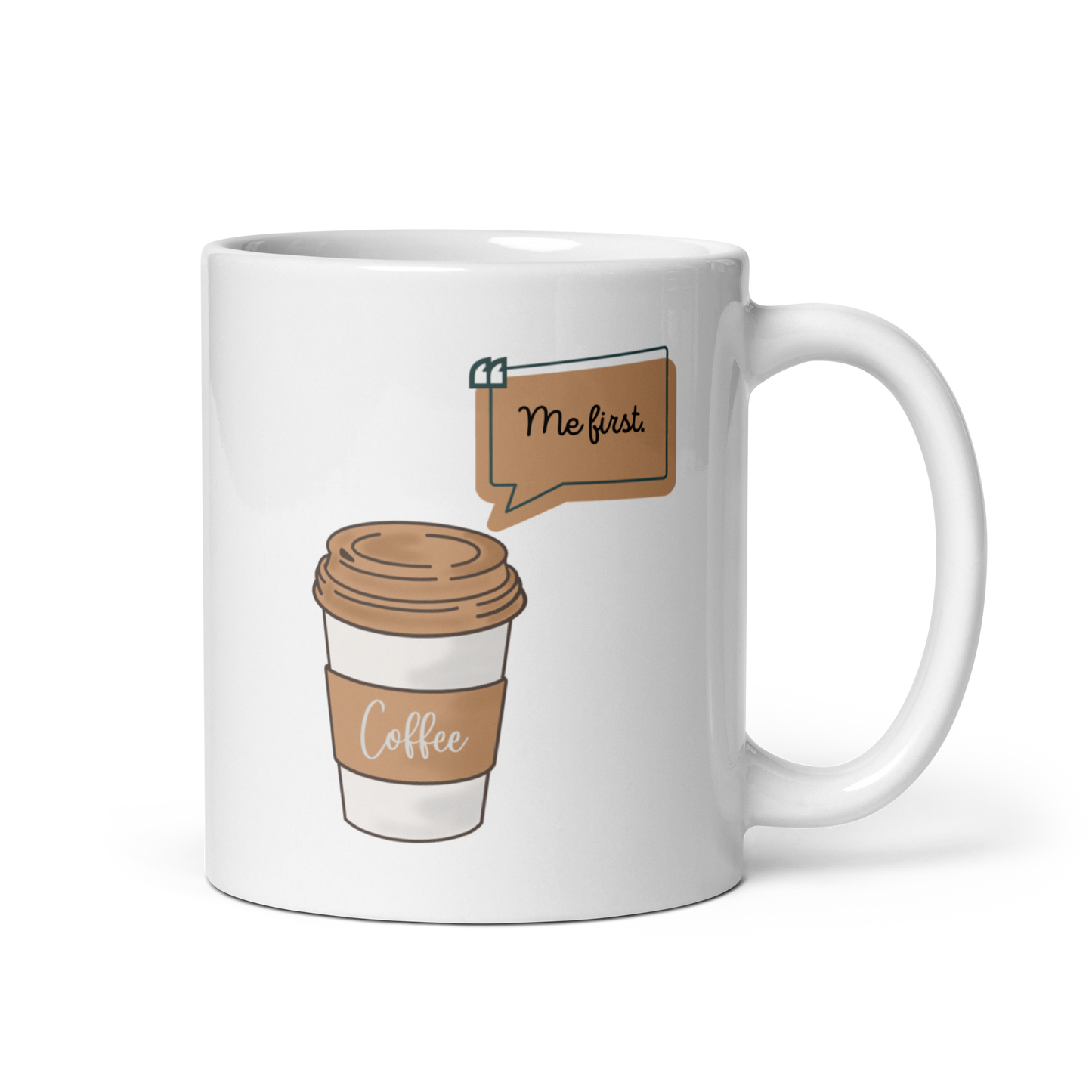 Me First Funny Coffee Mug