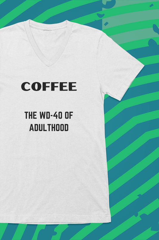 COFFEE...The WD-40 of Adulthood