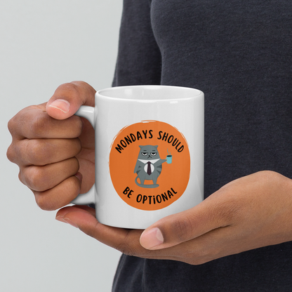 Mondays Should Be Optional 11oz mug