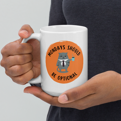 Mondays Should Be Optional 15oz mug